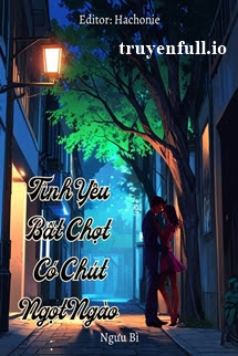 Truyện Tình Yêu Bất Chợt Có Chút Ngọt Ngào