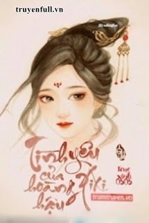 Truyện Tình Yêu Của Hoàng Hậu Xixi