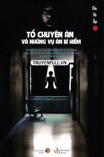 Truyện Tổ Chuyên Án Và Những Vụ Án Bí Hiểm
