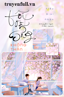 Truyện Tớ Và Cậu Ấy Không Thân