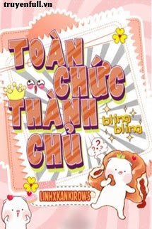 Truyện Toàn Chức Thành Chủ