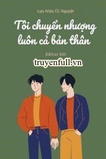 Truyện Tôi Chuyển Nhượng Luôn Cả Bản Thân
