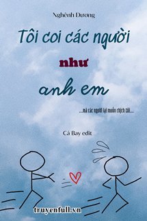 Truyện Tôi Coi Các Người Như Anh Em