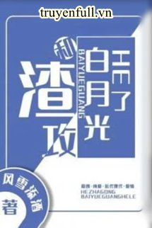 Truyện Tôi Cùng Ánh Trăng Sáng Của Tra Công He Rồi