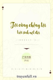 Truyện Tôi Cùng Chồng Tôi Trời Sinh Một Đôi