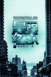 Truyện Tối Cường Kinh Kỷ Nhân (Người Đại Diện Xuất Sắc Nhất)