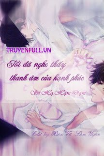 Truyện Tôi Đã Nghe Thấy Thanh Âm Của Hạnh Phúc