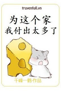 Truyện Tôi Đã Trả Giá Vì Cái Nhà Này Quá Nhiều Rồi