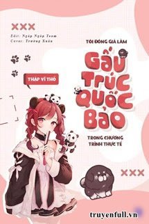 Truyện Tôi Đóng Giả Làm Gấu Trức Quốc Bảo Trong Chương Trình Thực Tế