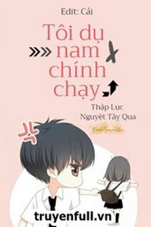 Truyện Tôi Dụ Nam Chính Chạy