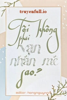 Truyện Tôi Không Phải Vạn Nhân Mê Sao?