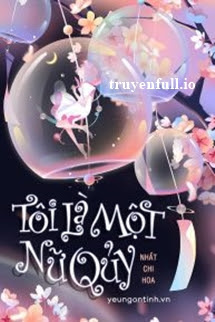Truyện Tôi Là Một Nữ Quỷ - Nhất Chi Hoa