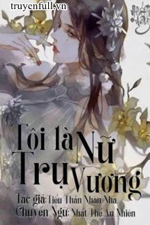 Truyện Tôi Là Nữ Trụ Vương