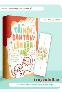 Truyện Tôi Ném Bạn Trai Lên Bàn Mổ