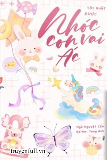Truyện Tôi Nhặt Được Nhóc Con Vai Ác