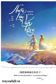 Truyện Tôi Nuôi Lớn Bá Tổng Bệnh Kiều