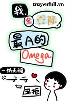Truyện Tôi Omega A Nhất Toàn Vũ Trụ