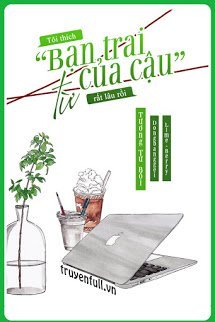 Truyện Tôi Thích Bạn Trai Cậu Từ Rất Lâu Rồi