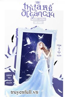 Truyện Tôi Thừa Kế Di Sản Của Người Chồng Đã Mất