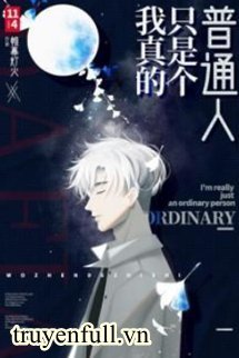 Truyện Tôi Thực Sự Chỉ Là Một Người Bình Thường