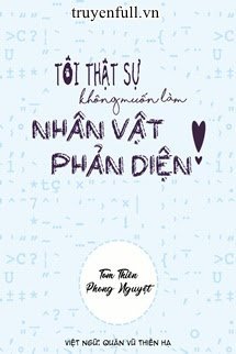 Truyện Tôi Thực Sự Không Muốn Làm Nhân Vật Phản Diện!