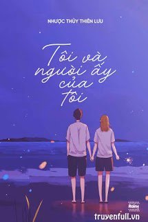 Truyện Tôi Và Người Ấy Của Tôi