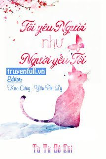 Truyện Tôi Yêu Người Như Người Yêu Tôi