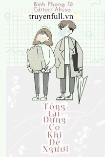 Truyện Tổng Tài Đừng Có Khi Dễ Người