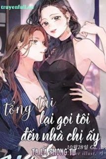 Truyện Tổng Tài Lại Gọi Tôi Đến Nhà Chị Ấy!