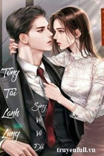 Truyện Tổng Tài Lạnh Lùng Sủng Vợ Vô Đối