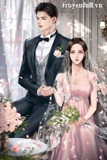 Truyện Tổng Tài Ngược Thê: Yêu Không Lối Thoát (Cô Vợ Bị Bỏ Rơi Của Tổng Tài Hung Dữ)