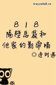 Truyện Tổng Tài Nhà Số 818 Và Con Mèo Của Hắn
