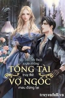 Truyện Tổng Tài Truy Thê Vợ Ngốc Mau Đứng Lại