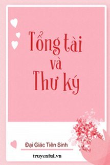 Truyện Tổng Tài Và Thư Ký