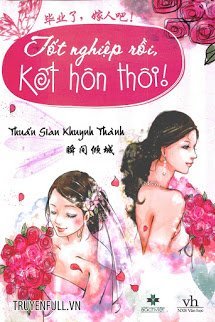 Truyện Tốt Nghiệp Rồi Kết Hôn Thôi