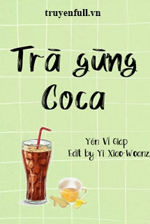 Truyện Trà Gừng Coca