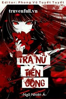 Truyện Tra Nữ Tiến Công
