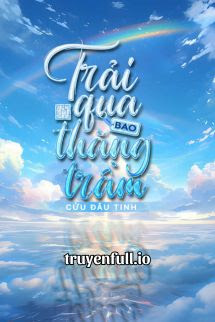 Truyện Trải Qua Bao Thăng Trầm - Cửu Đâu Tinh