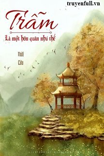 Truyện Trẫm Là Một Hôn Quân Như Thế