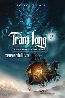 Truyện Trảm Long (Tập 2) - Tranh Đoạt Long Quyết