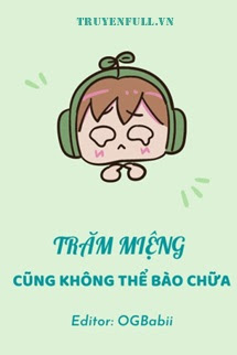 Truyện Trăm Miệng Cũng Không Thể Bào Chữa