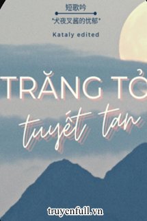 Truyện Trăng Tỏ Tuyết Tan