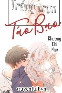 Truyện Trắng Trợn Táo Bạo
