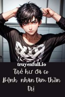 Truyện Trẻ Hư Đã Có Bệnh Nhân Tâm Thần Trị