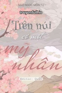 Truyện Trên Núi Có Một Mỹ Nhân - Ngọ Môn Mộc Tự