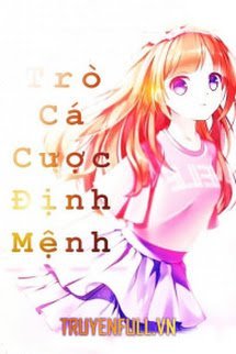 Truyện Trò Cá Cược Định Mệnh