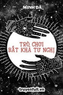 Truyện Trò Chơi Bất Khả Tư Nghị