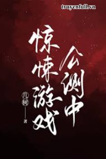 Truyện Trò Chơi Vô Hạn Đang Trong Thử Nghiệm