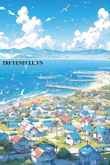 Truyện Trở Lại Làng Chài Nhỏ Năm 1982