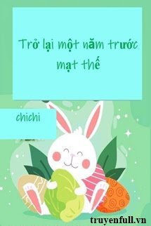 Truyện Trở Lại Một Năm Trước Mạt Thế
